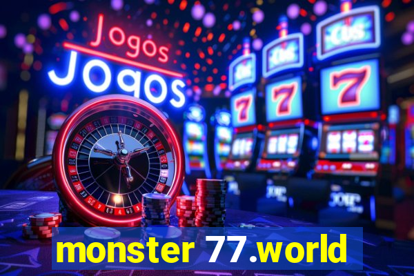 monster 77.world